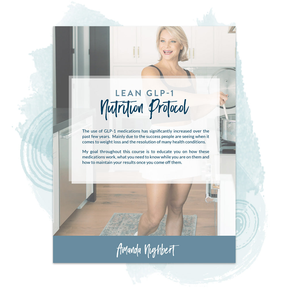 how to maintain glp 1 weight loss GLP-1 Nutrition Protocol + 1:1 Coaching – Amanda Nighbert